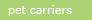 Pet Carriers/Dog Crates/Pet Cages/Dog Beds 